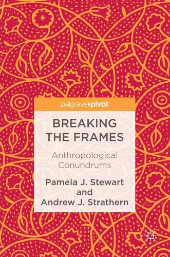 Breaking the Frames Anthropological Conundrums