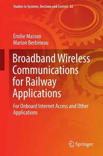 Broadband Wireless Communications for Railway Applications For Onboard Internet Access and Other Applications