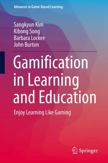Gamification in Learning and Education: Enjoy Learning Like Gaming