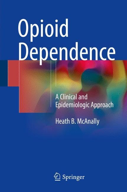 Opioid Dependence: A Clinical and Epidemiologic Approach