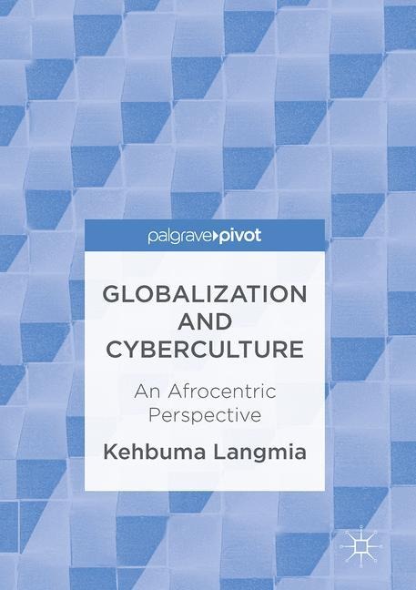 Globalization and Cyberculture: An Afrocentric Perspective
