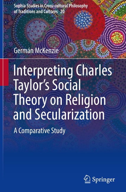 Interpreting Charles Taylors Social Theory on Religion and Secularization: A Comparative Study