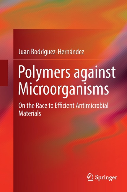 Polymers against Microorganisms: On the Race to Efficient Antimicrobial Materials