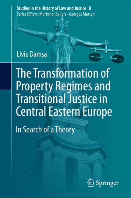 The Transformation of Property Regimes and Transitional Justice in Central Eastern Europe: In Search of a Theory