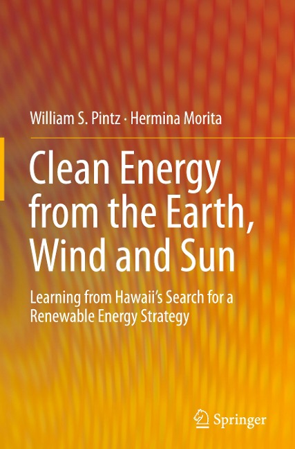 Clean Energy from the Earth, Wind and Sun: Learning from Hawaiis Search for a Renewable Energy Strategy