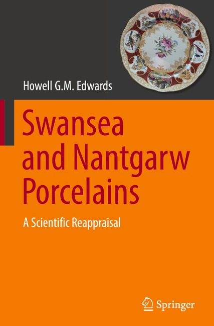 Swansea and Nantgarw Porcelains: A Scientific Reappraisal