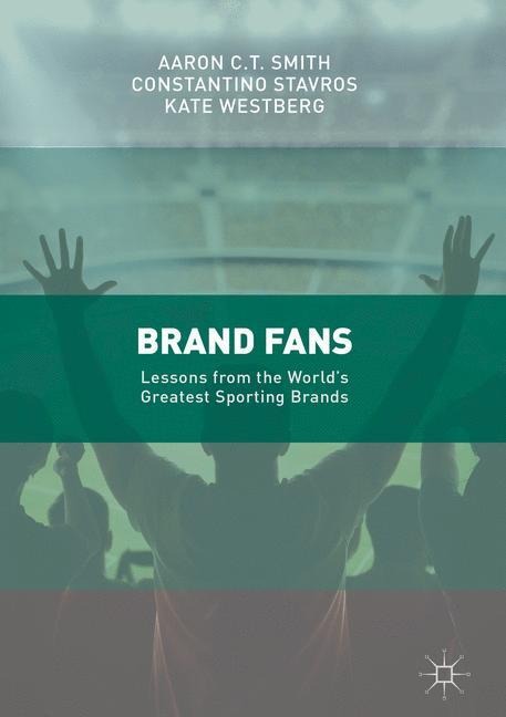 Brand Fans: Lessons from the Worlds Greatest Sporting Brands