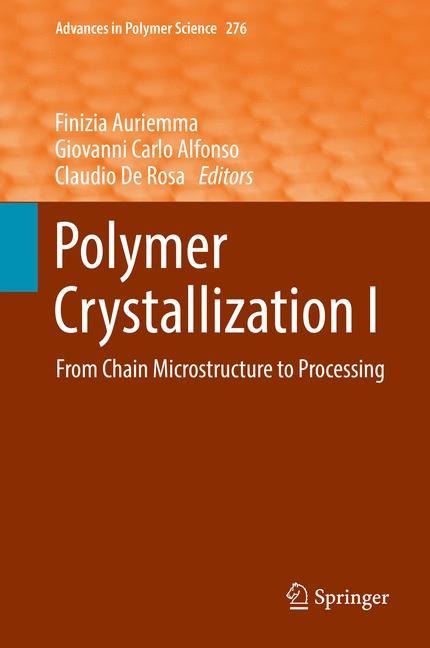 Polymer Crystallization I: From Chain Microstructure to Processing
