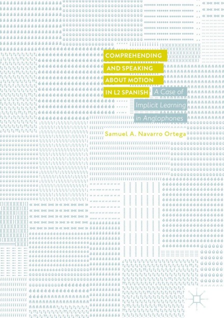 Comprehending and Speaking about Motion in L2 Spanish: A Case of Implicit Learning in Anglophones