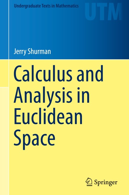 Calculus and Analysis in Euclidean Space: A First Course