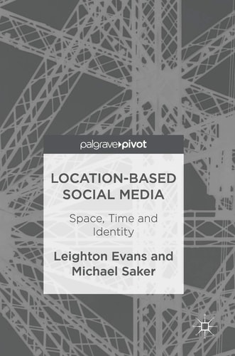 Location-Based Social Media Space, Time and Identity
