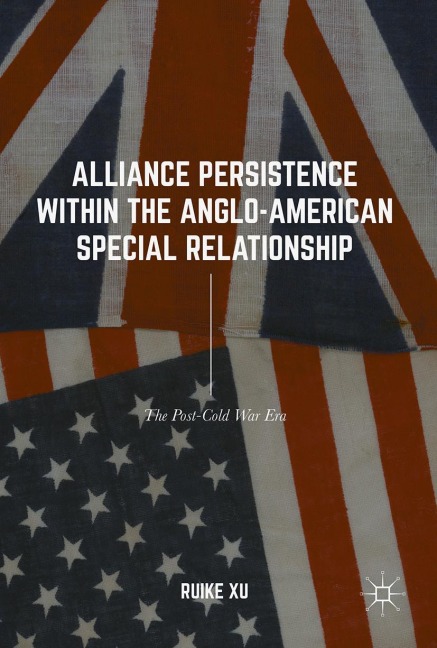 Alliance Persistence within the Anglo-American Special Relationship: The Post-Cold War Era