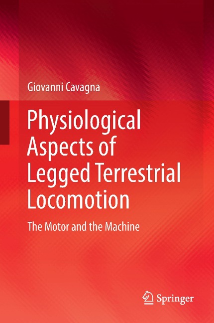 Physiological Aspects of Legged Terrestrial Locomotion: The Motor and the Machine
