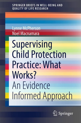 Supervising Child Protection Practice: What Works? An Evidence Informed Approach