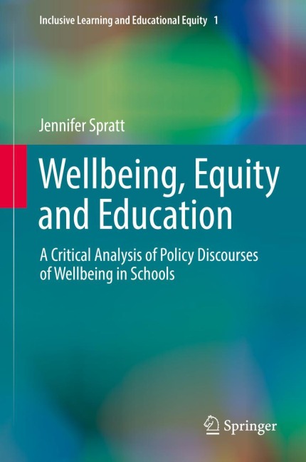 Wellbeing, Equity and Education: A Critical Analysis of Policy Discourses of Wellbeing in Schools