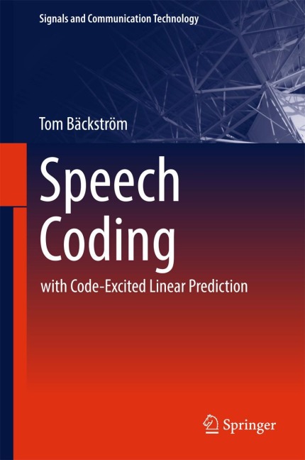 Speech Coding: with Code-Excited Linear Prediction