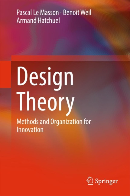 Design Theory: Methods and Organization for Innovation