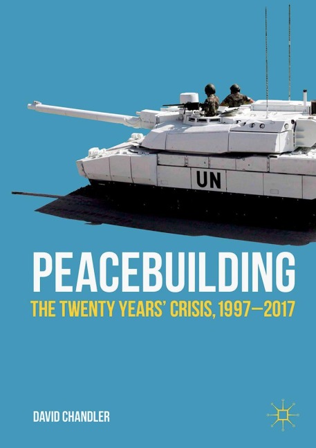 Peacebuilding: The Twenty Years Crisis, 1997-2017