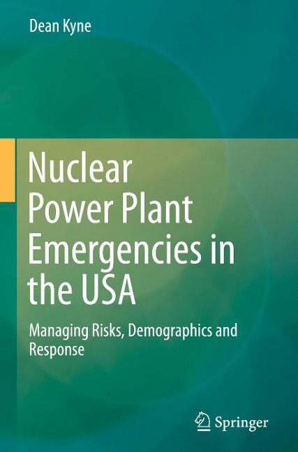 Nuclear Power Plant Emergencies in the USA: Managing Risks, Demographics and Response
