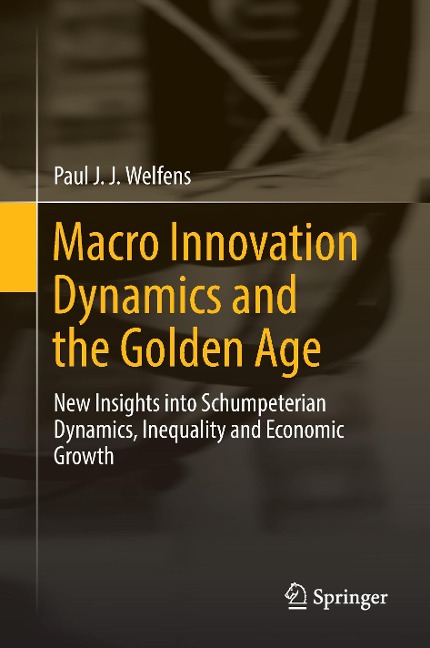 Macro Innovation Dynamics and the Golden Age: New Insights into Schumpeterian Dynamics, Inequality and Economic Growth