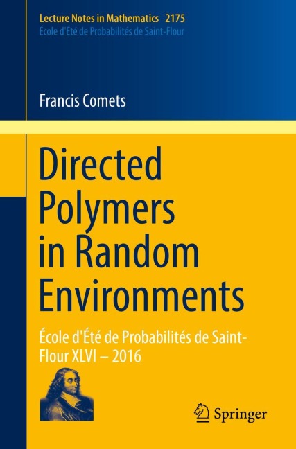 Directed Polymers in Random Environments: École dÉté de Probabilités de Saint-Flour XLVI - 2016