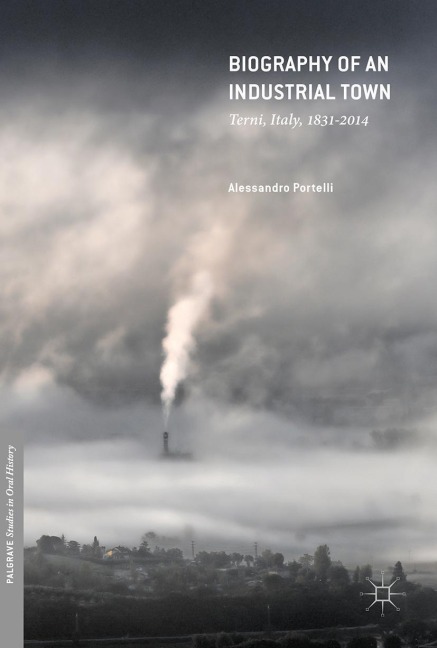 Biography of an Industrial Town: Terni, Italy, 1831-2014