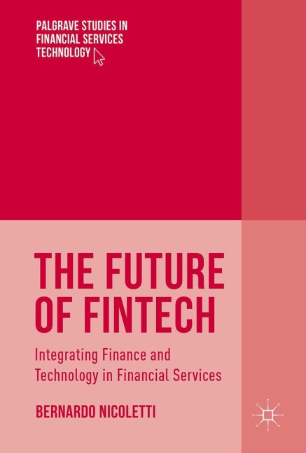 The Future of FinTech: Integrating Finance and Technology in Financial Services