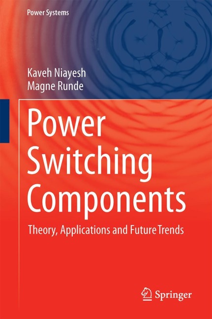 Power Switching Components: Theory, Applications and Future Trends