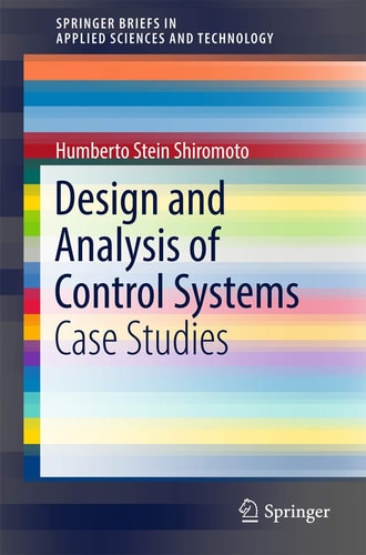 Design and Analysis of Control Systems Case Studies