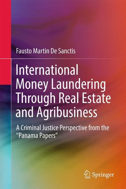 International Money Laundering Through Real Estate and Agribusiness: A Criminal Justice Perspective from the Panama Papers