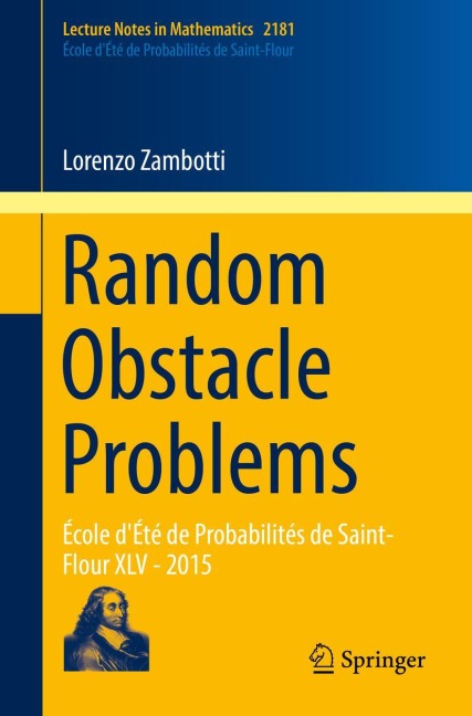 Random Obstacle Problems: École dÉté de Probabilités de Saint-Flour XLV - 2015