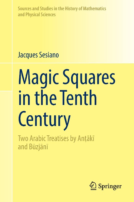 Magic Squares in the Tenth Century: Two Arabic Treatises by An¿¿k¿ and B¿zj¿n¿