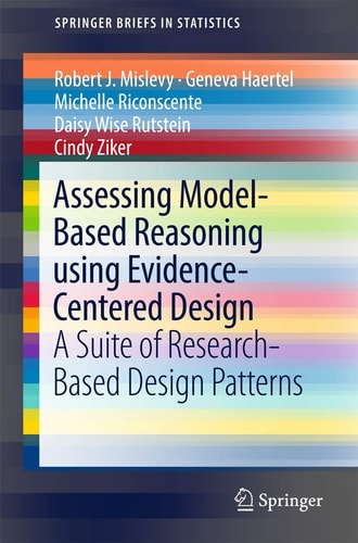 Assessing Model-Based Reasoning using Evidence- Centered Design A Suite of Research-Based Design Patterns