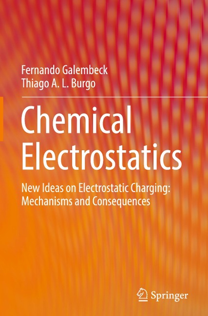 Chemical Electrostatics: New Ideas on Electrostatic Charging: Mechanisms and Consequences