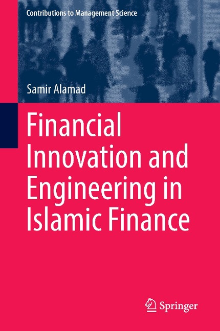 Financial Innovation and Engineering in Islamic Finance