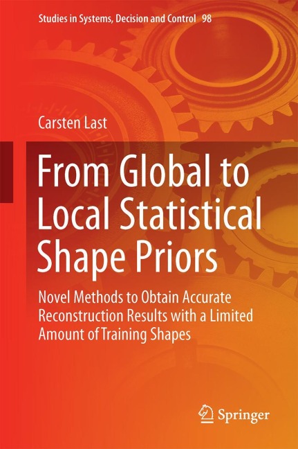 From Global to Local Statistical Shape Priors: Novel Methods to Obtain Accurate Reconstruction Results with a Limited Amount of Training Shapes