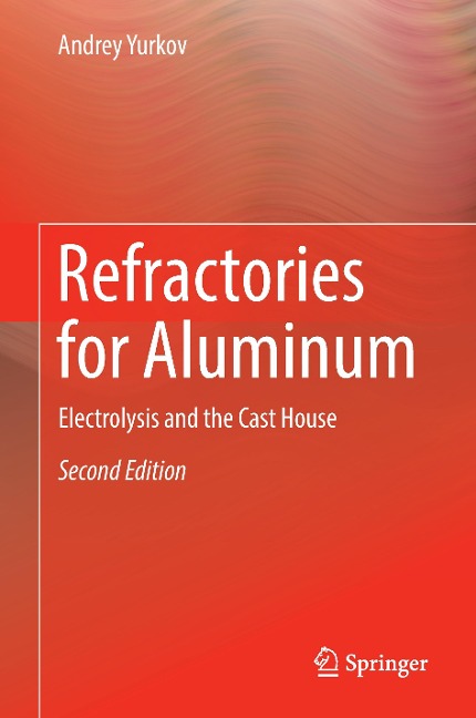 Refractories for Aluminum: Electrolysis and the Cast House