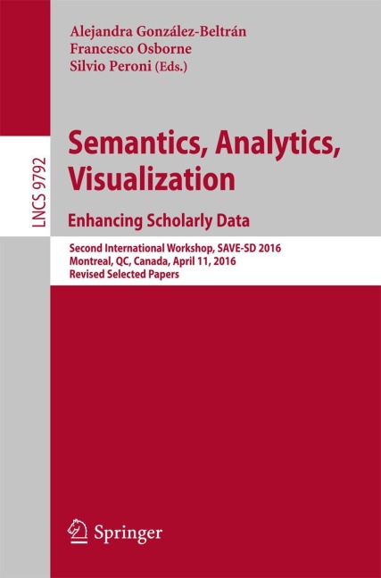 Semantics, Analytics, Visualization. Enhancing Scholarly Data: Second International Workshop, SAVE-SD 2016, Montreal, QC, Canada, April 11, 2016, Revised Selected Papers