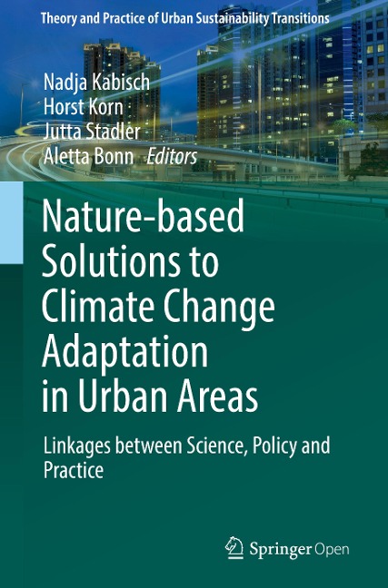 Nature-Based Solutions to Climate Change Adaptation in Urban Areas: Linkages between Science, Policy and Practice