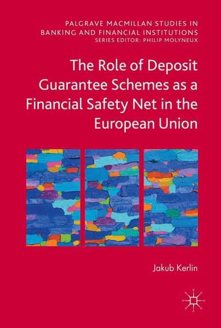 The Role of Deposit Guarantee Schemes as a Financial Safety Net in the European Union