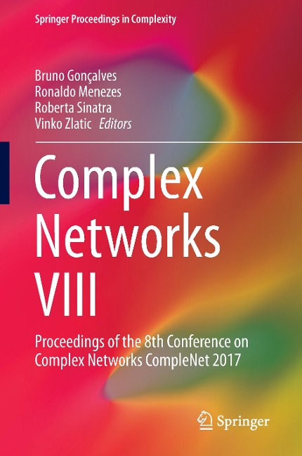 Complex Networks VIII: Proceedings of the 8th Conference on Complex Networks CompleNet 2017