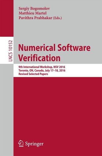 Numerical Software Verification 9th International Workshop, NSV 2016, Toronto, ON, Canada, July 17-18, 2016, Revised Selected Papers