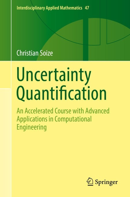 Uncertainty Quantification: An Accelerated Course with Advanced Applications in Computational Engineering
