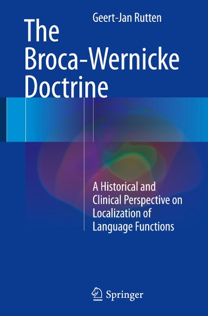 The Broca-Wernicke Doctrine: A Historical and Clinical Perspective on Localization of Language Functions