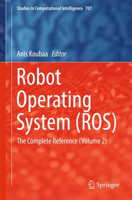 Robot Operating System (ROS): The Complete Reference (Volume 2)