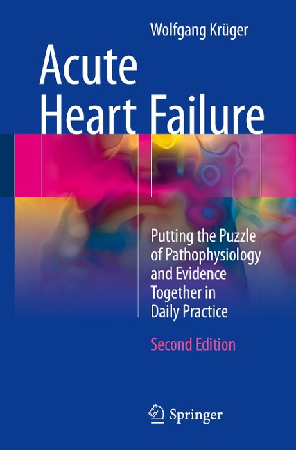 Acute Heart Failure: Putting the Puzzle of Pathophysiology and Evidence Together in Daily Practice