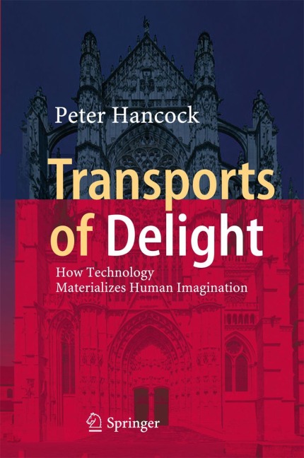 Transports of Delight: How Technology Materializes Human Imagination