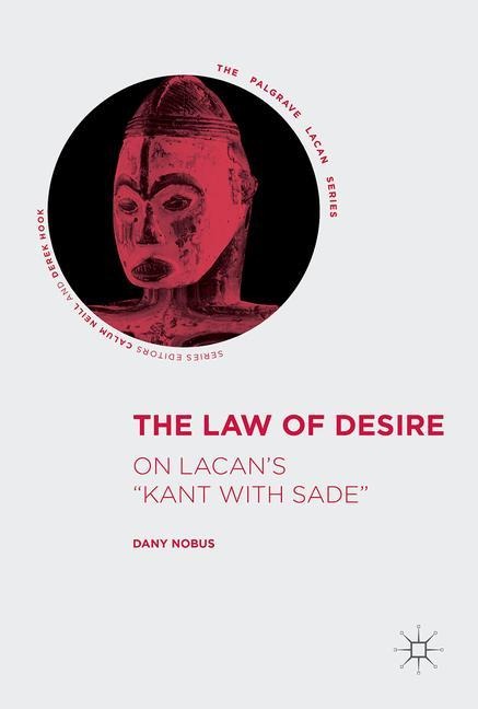 The Law of Desire: On Lacans Kant with Sade