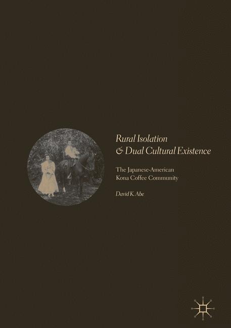 Rural Isolation and Dual Cultural Existence: The Japanese-American Kona Coffee Community