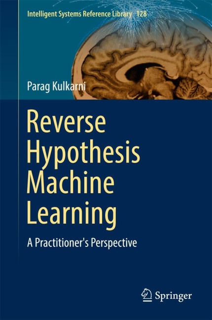 Reverse Hypothesis Machine Learning: A Practitioners Perspective
